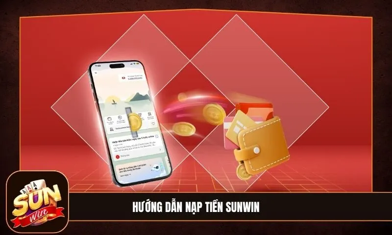 Nạp Tiền Sunwin 1 Sunwin Hướng dẫn nạp tiền Sunwin
