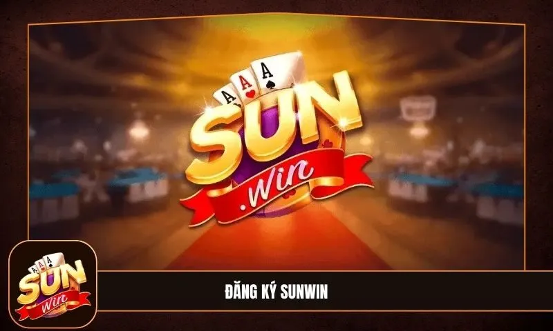 Đăng Ký Sunwin 1 Sunwin Làm cách nào để đăng ký Sunwin?